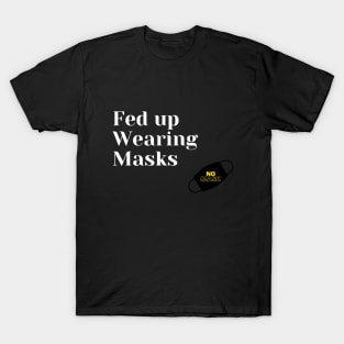 Fed Up Wearing Masks T-Shirt